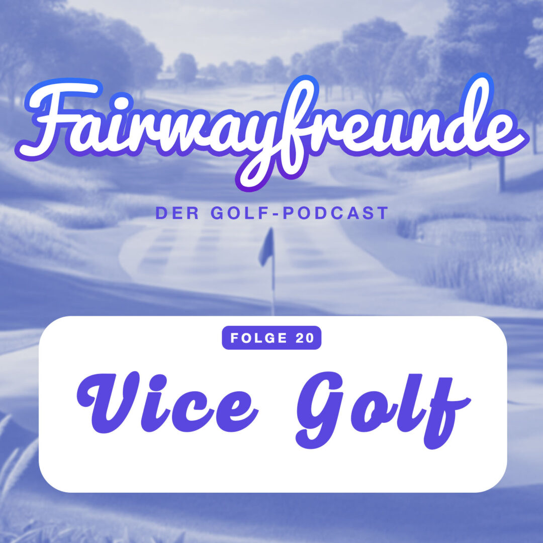 Folge 20: Vice Golf